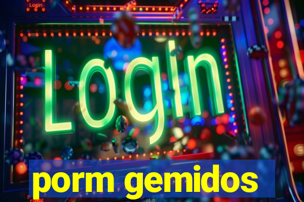 porm gemidos